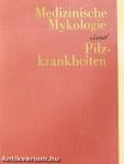 Medizinische Mykologie und Pilzkrankheiten