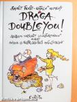 Drága Doubleyou!