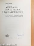 A feudális nemzetiségtől a polgári nemzetig