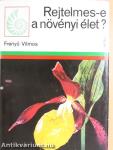 Rejtelmes-e a növényi élet?