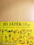 Jó játék a víz, a levegő