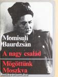 A nagy család/Mögöttünk Moszkva