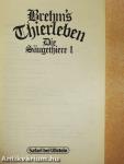 Brehm's Thierleben I. - Die Säugerthiere 1.