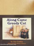 Along Came Greedy Cat