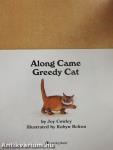 Along Came Greedy Cat