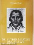 Dr. Luther Márton önmagáról