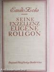 Seine exzellenz Eugéne Rougon
