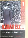Kádár élt... 1-2.
