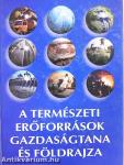 A természeti erőforrások gazdaságtana és földrajza