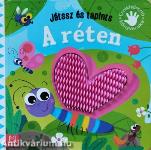 Játssz és tapints - A réten. Érzékfejlesztő könyvecske