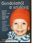 Gondolattól a szülésig