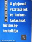 A gépjármű vezetésének és karbantartásának biztonságtechnikája