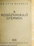 A rosszrahajló gyermek