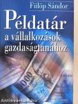Példatár a vállalkozások gazdaságtanához