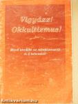 Vigyázz! Okkultizmus!