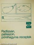Padlizsán, patisszon, póréhagyma receptek