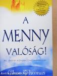 A Menny valóság!