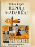 Repülj, madárka!