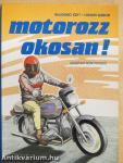 Motorozz okosan!