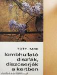 Lombhullató díszfák, díszcserjék a kertben