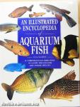 An Illustrated Encyclopedia of Aquarium Fish