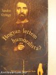 Ide figyeljenek emberek!/Hogyan lettem humoralista?