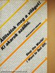 Állítsátok meg a világot! Ki akarok szállni. - Fejszabadító idézetek