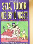 Szia, tudok még egy jó viccet!