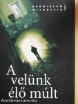 A velünk élő múlt