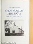Prém Margit missziója