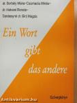 Ein Wort gibt das andere