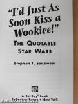 "I'd Just As Soon Kiss a Wookiee!"
