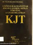 A közalkalmazottak jogállásáról szóló törvény a gyakorlatban
