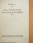 Toll/Ma, tegnap, tegnapelőtt