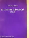 Új magyar ideológia felé
