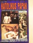 Katolikus pápák - Eltitkolt bűnök és botrányok
