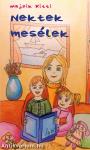 Nektek mesélek