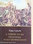 A török világ végnapjai Magyarországon