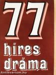 77 híres dráma