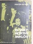 Ki volt Horthy Miklós?