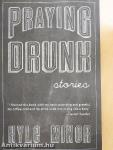 Praying Drunk
