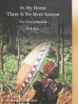 In My Home There Is No More Sorrow
