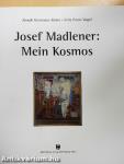 Josef Madlener: Mein Kosmos