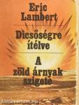 Dicsőségre ítélve/A zöld árnyak szigete