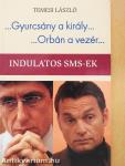 ...Gyurcsány a király.../...Orbán a vezér... (dedikált példány)