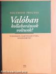 Valóban kollaboránsok voltunk?