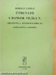 Útmutató A Hangok Világa V. (Bevezetés a zeneirodalomba II.) szolfézstankönyv tanításához