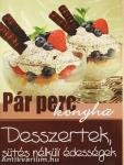 Desszertek, sütés nélküli édességek