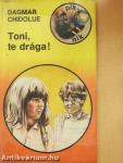 Toni, te drága!