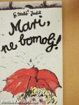 Mari, ne bomolj!